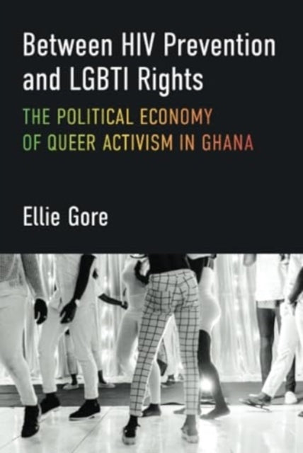 Between Hiv Prevention and Lgbti Rights The Political Econom
