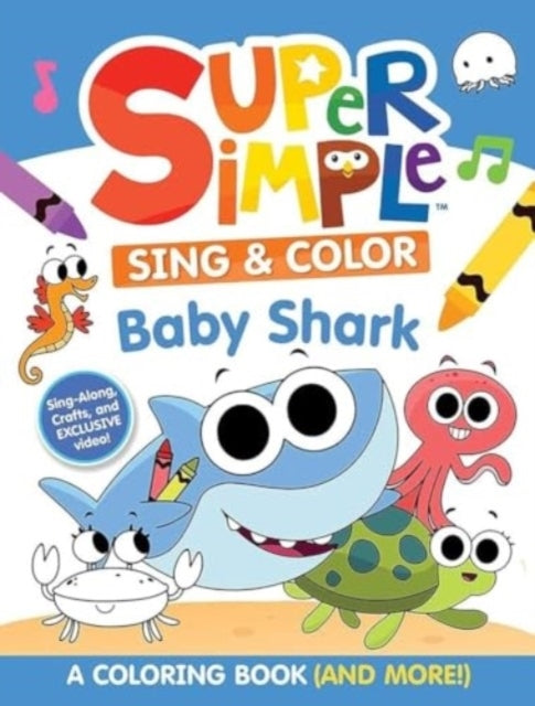 Super Simple Sing & Color Baby Shark Coloring Book