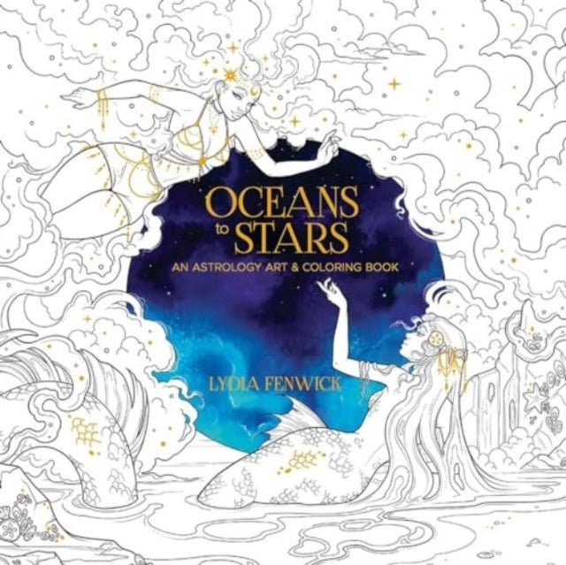 Oceans To Stars An Astrology Art & Coloring Book