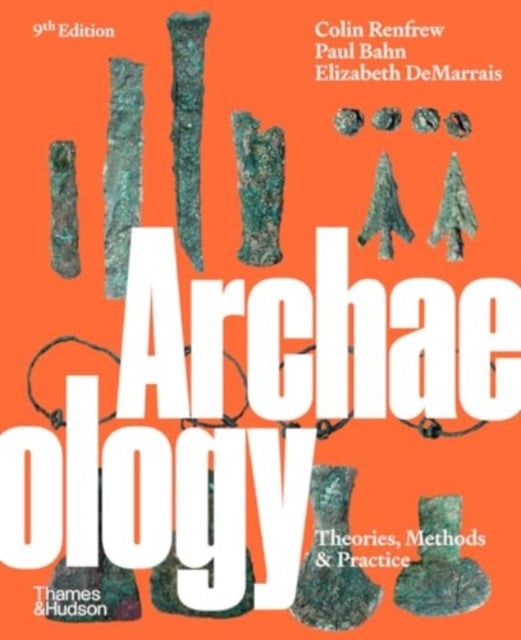 Archaeologytheories Methods and Practice