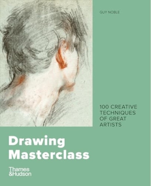 Drawing Masterclass100 Creative Techniques of Great Artists