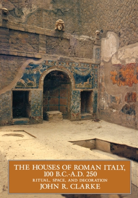The Houses of Roman Italy, 100 B.c.- A.d. 250