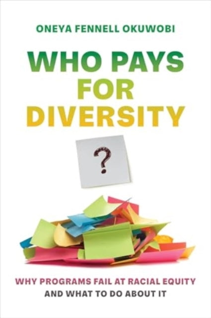 Who Pays For Diversity? Why Programs Fail At Racial Equity A
