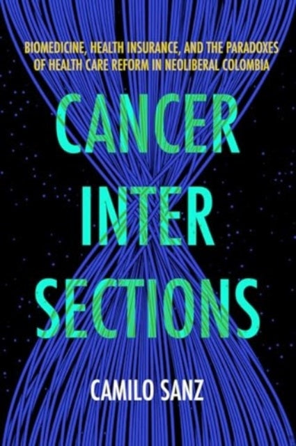Cancer Intersections Biomedicine, Health Insurance, And The