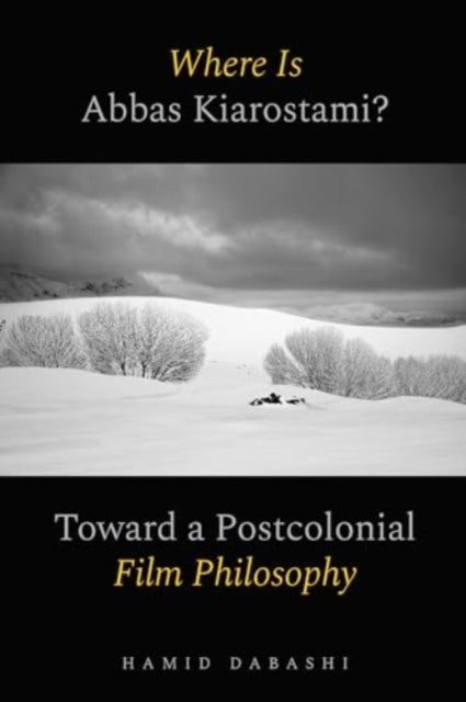 Where Is Abbas Kiarostami? Toward A Postcolonial Film-Philos