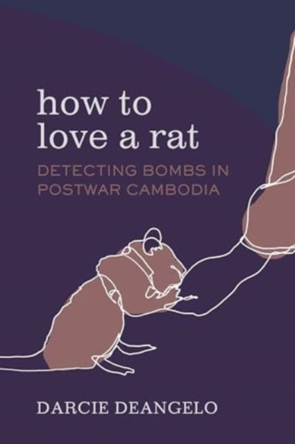 How To Love A Rat Detecting Bombs In Postwar Cambodia