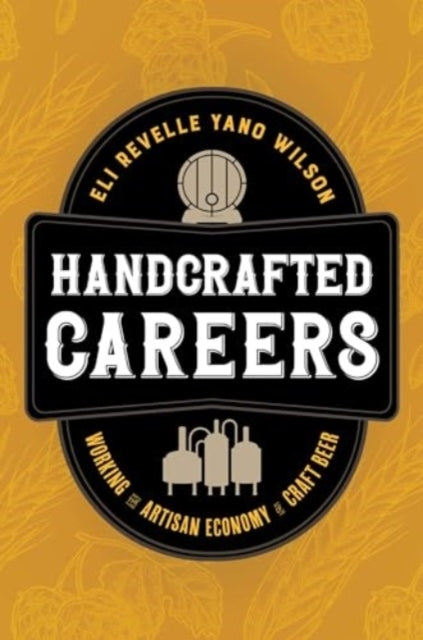 Handcrafted Careers Working The Artisan Economy Of Craft Bee