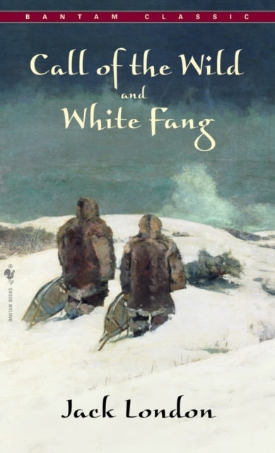 The Call of the Wild ; And, White Fang