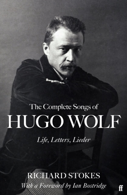 The Complete Songs of Hugo Wolflife Letters Lieder
