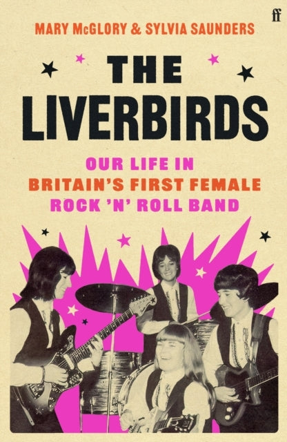 The Liverbirds Our Life In Britain'S First Female Rock 'N' R