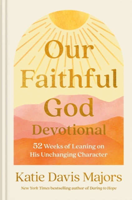 Our Faithful God Devotional Weeks of Leaning on His Uncha