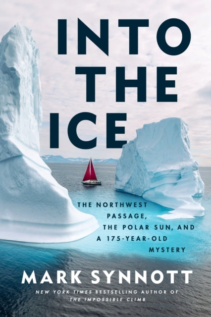 Into The Ice The Northwest Passage, The Polar Sun, and A 175