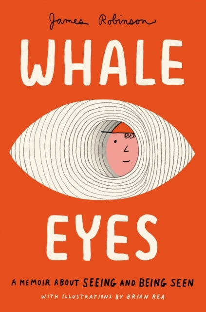 Whale Eyes A Memoir About Seeing and Being Seen