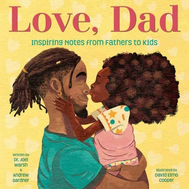 Love, Dad Inspiring Notes From Fathers To Kids