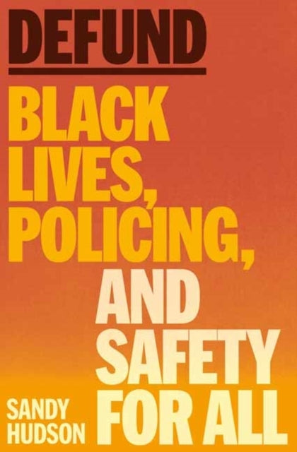 Defund Black Lives, Policing, And Safety For All