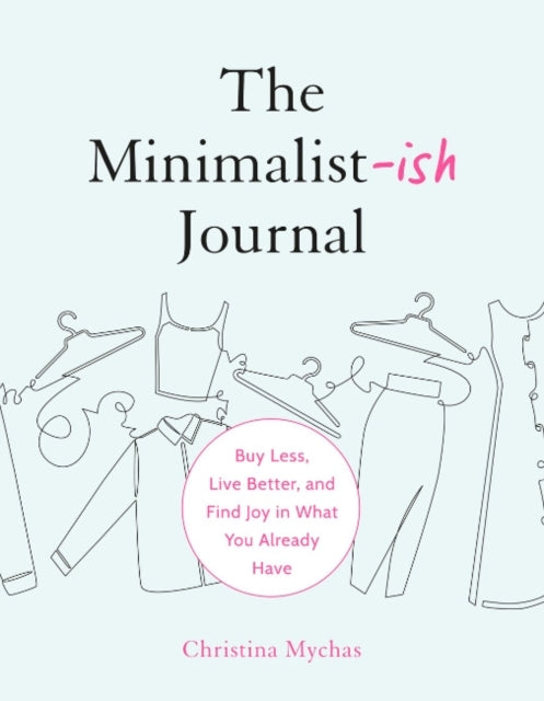 The Minimalist-Ish Journal Buy Less, Live Better, And Find J