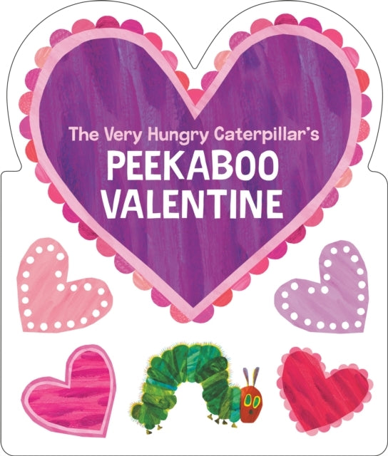 The Very Hungry Caterpillar'S Peekaboo Valentine