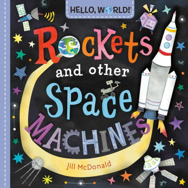 Hello, World! Rockets And Other Space Machines