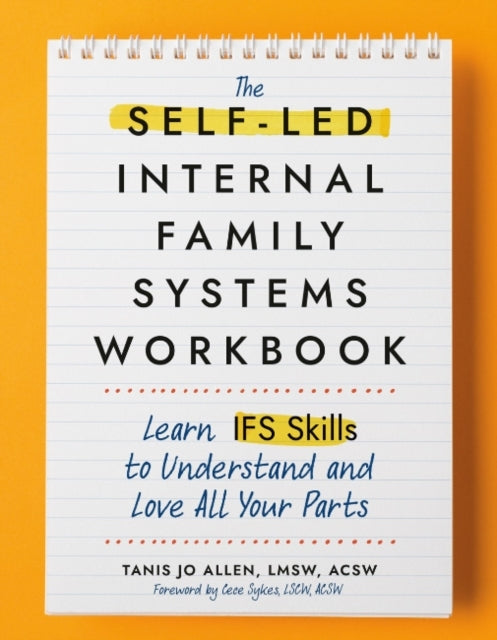 The Self-Led Internal Family Systems Workbook Learn Ifs Skil