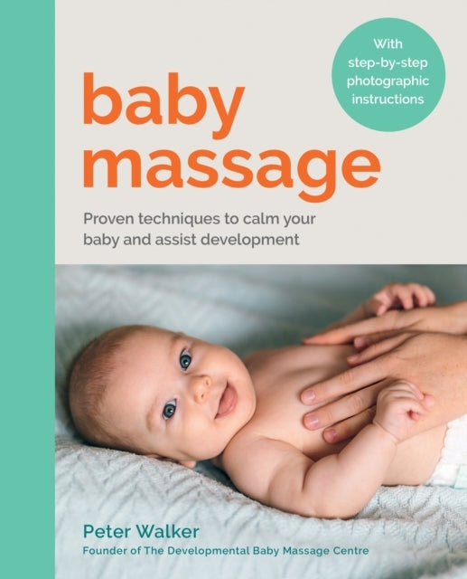 Baby Massage Proven Techniques To Calm Your Baby and Assist