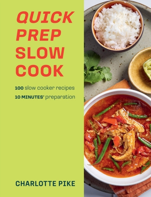 Quick Prep Slow Cook100 Slow Cooker Recipes 10 Minutes' Pre
