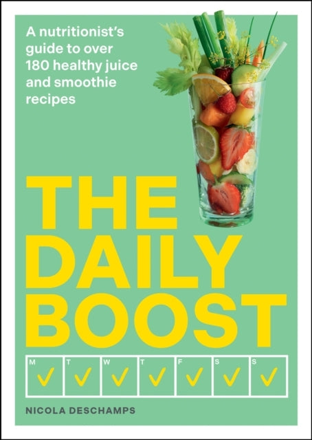 The Daily Boosta Nutritionists Guide to Over 180 Healthy Ju