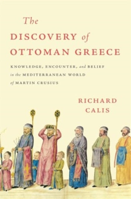 The Discovery of Ottoman Greeceknowledge Encounter and Bel