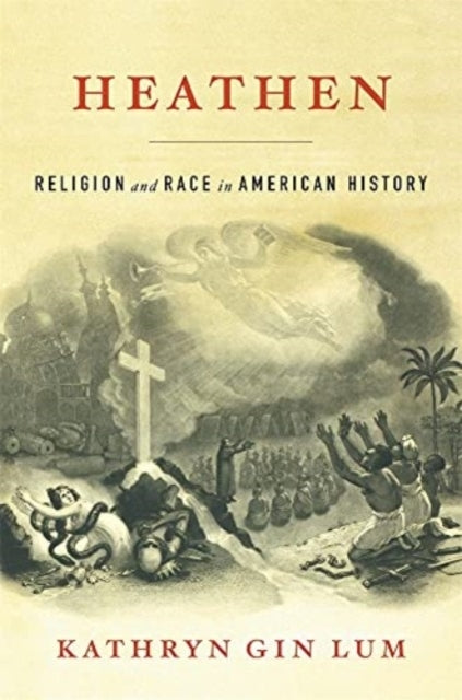 Heathen Religion And Race In American History