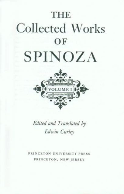 The Collected Works of Spinoza, Volume 1