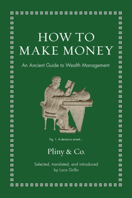 How To Make Money An Ancient Guide To Wealth Management