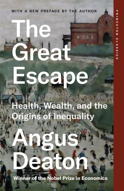 The Great Escape Health, Wealth, And The Origins Of Inequali