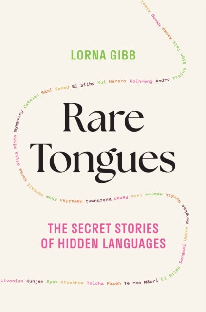 Rare Tongues The Secret Stories Of Hidden Languages