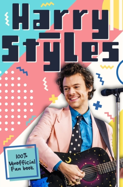 Harry Styles: the Ultimate Fan Book 100% Unofficial