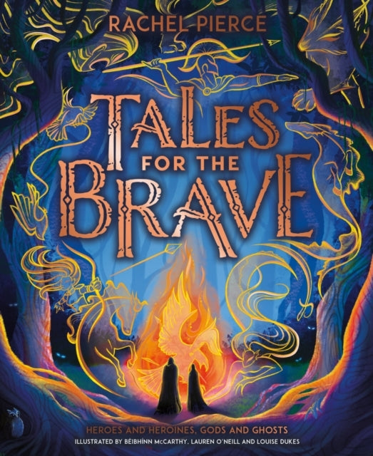 Tales For The Brave: Heroes and Heroines, Gods and Ghosts