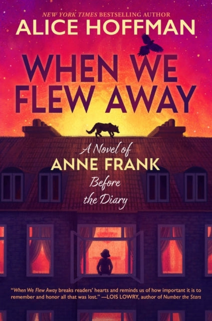 When We Flew Away a Novel of Anne Frank Before the Diary