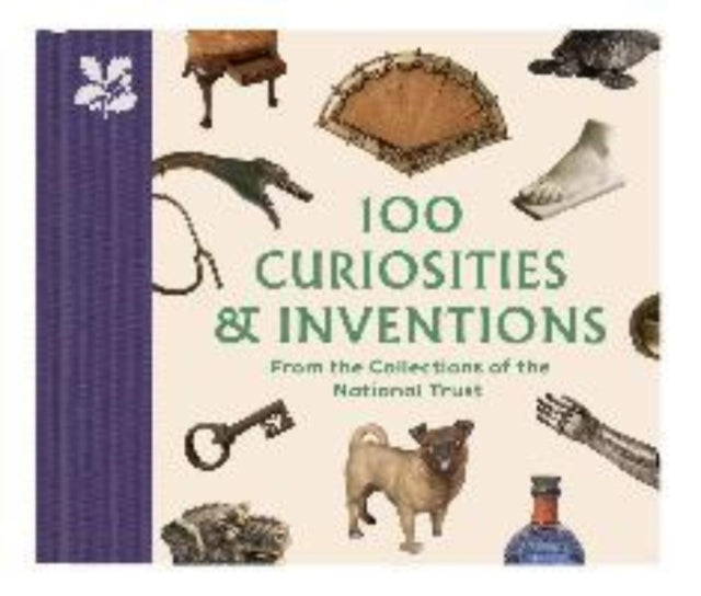 100 Curiosities & Inventions From The Collections Of The Nat