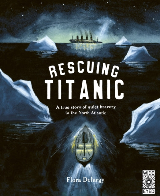 Rescuing Titanic A True Story of Quiet Bravery In The North
