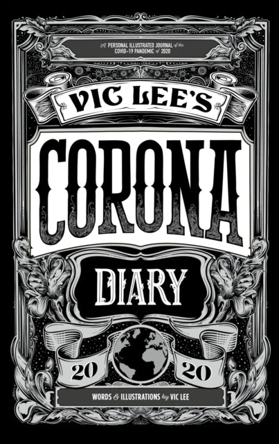 Vic Lee's Corona Diary A Personal Illustrated Journal of The