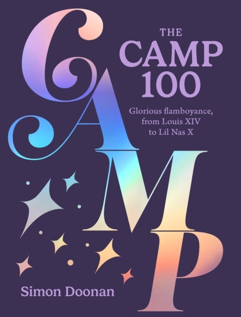The Camp 100 Glorious Flamboyance, From Louis Xiv To Lil Nas