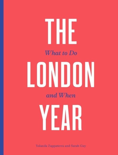 The London Year What To Do and When