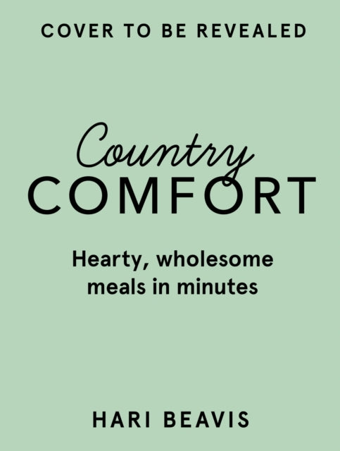 Country Comforthearty Wholesome Meals in Minutes - the Sund