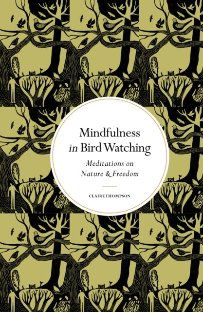 Mindfulness In Bird Watching Meditations On Nature & Freedom