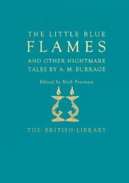 The Little Blue Flames and Other Uncanny Tales by A. M. Burr