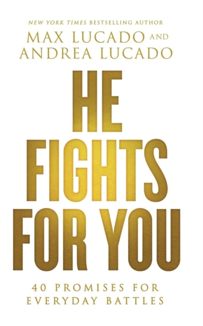 He Fights For You 40 Promises For Everyday Battles