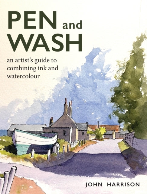 Pen and Washan Artists Guide to Combining Ink and Watercolo