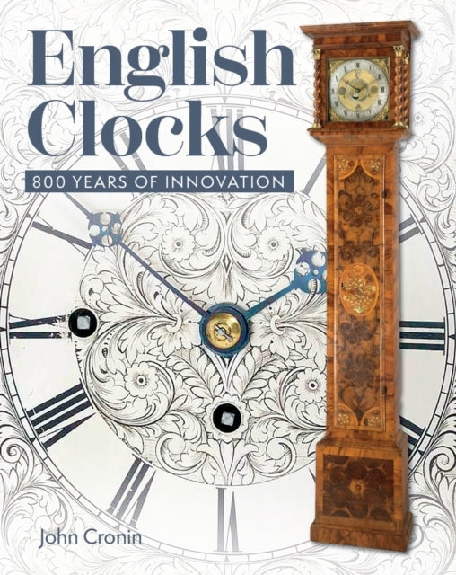 English Clocks 800 Years Of Innovation