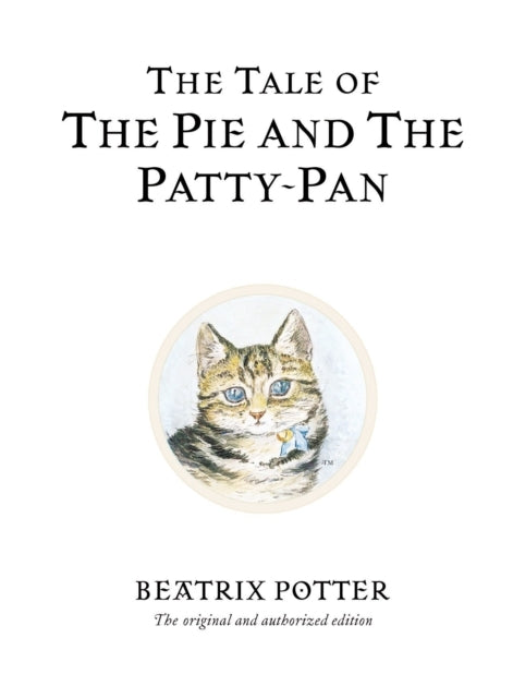 The Tale of The Pie and The Patty-Pan The Original and Autho