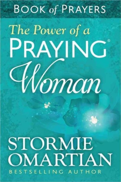 The Power of A Praying Woman Book of Prayers