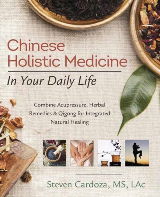 Chinese Holistic Medicine in Your Daily Life Combine Acupres