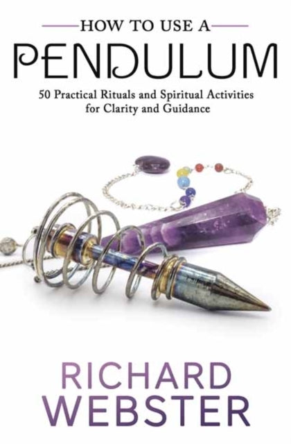 How to Use a Pendulum Practical Rituals and Spiritual Act